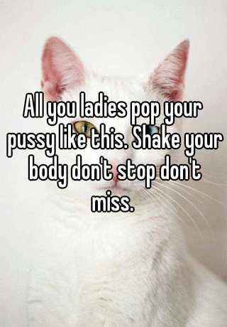 Pop Your Pussy Like This